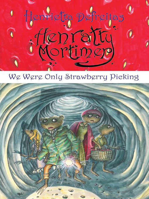 Title details for Henratty Mortimer--We Were Only Strawberry Picking by Henrietta Defreitas - Available